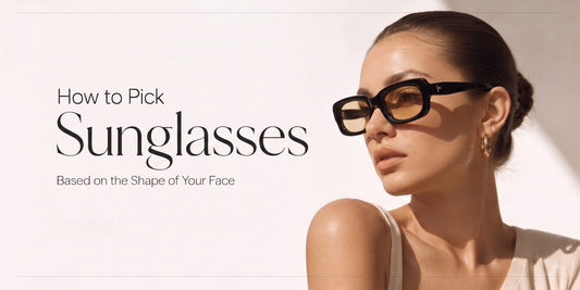 How to Pick Sunglasses Based on the Shape of Your Face