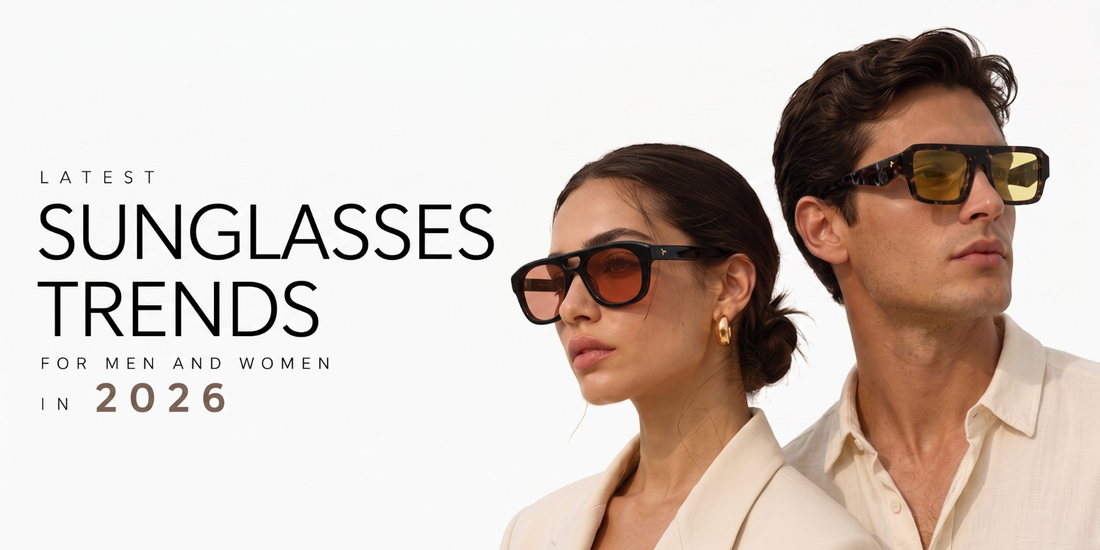 Latest Sunglasses Trends for Men and Women in 2026